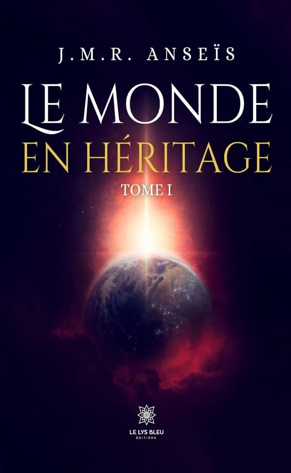 Le monde en héritage. Tome I
