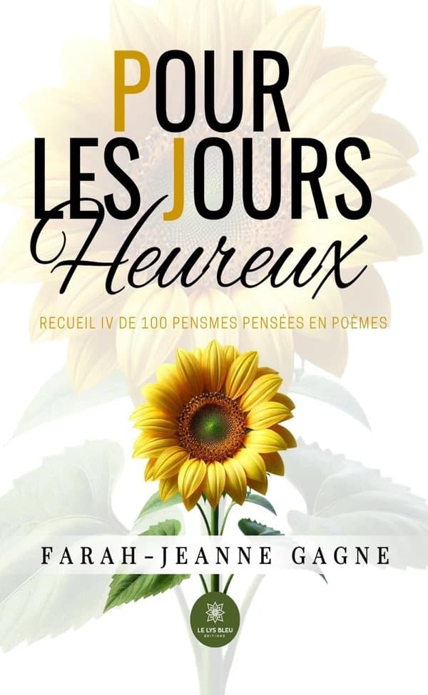 Pour les jours heureux : Recueil IV de 100 pensmes pensées en poèmes