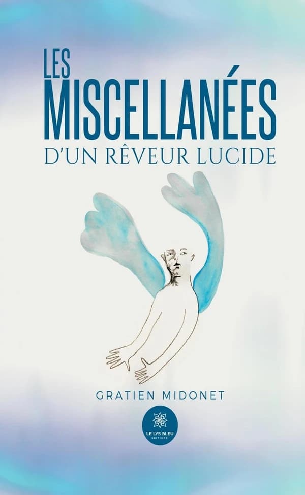 Les miscellanées d'un rêveur lucide : recueil