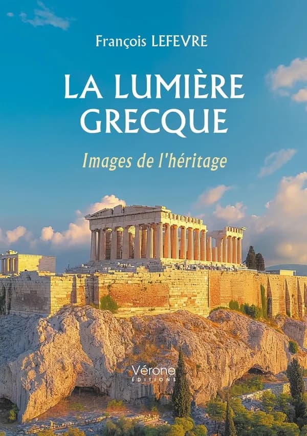 La lumière grecque : Images de l'héritage