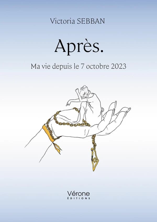 Après : ma vie depuis le 7 octobre 2023