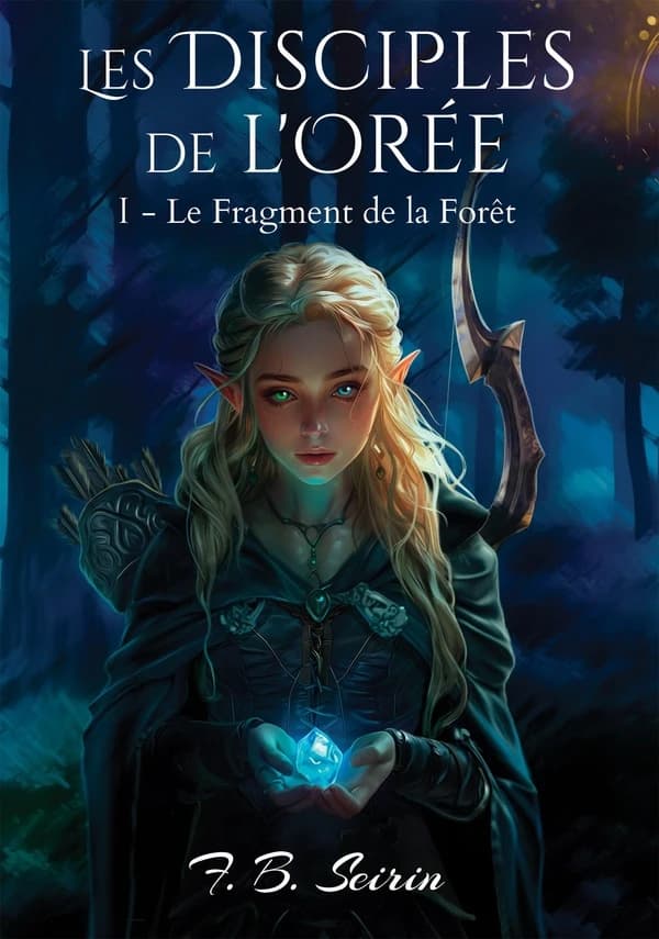 Les Disciples de l'Orée Tome 1 : Le fragment de la forêt