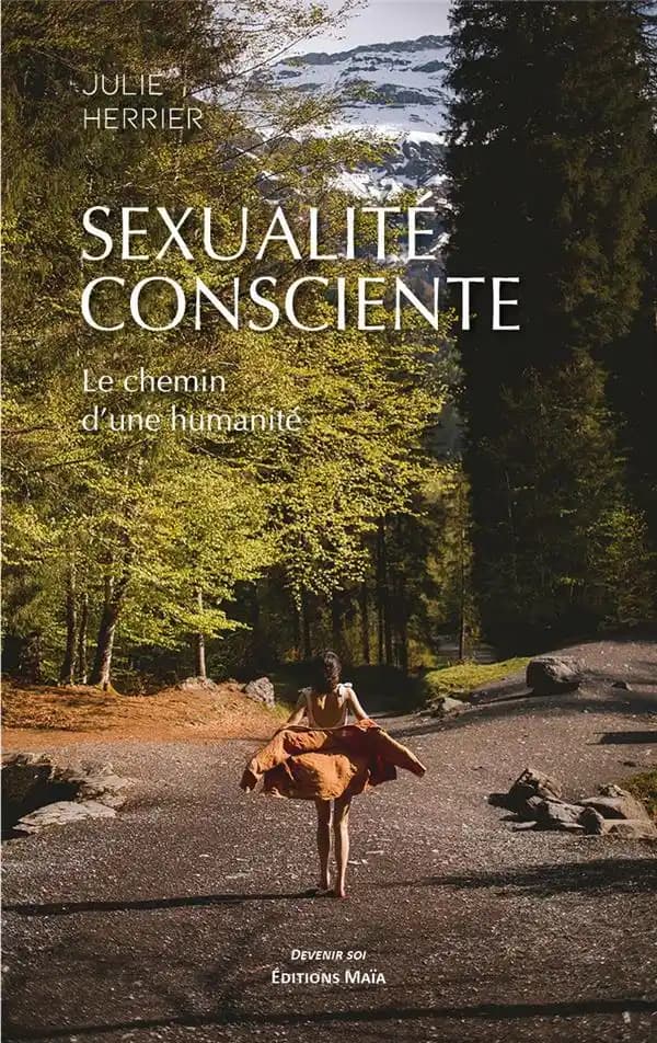 Sexualité consciente : Le chemin d'une humanité