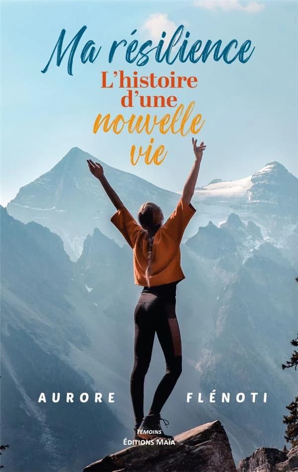Ma résilience : L'histoire d'une nouvelle vie