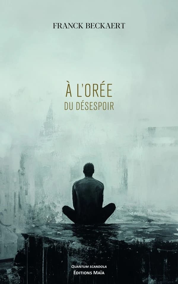 À l'orée du désespoir