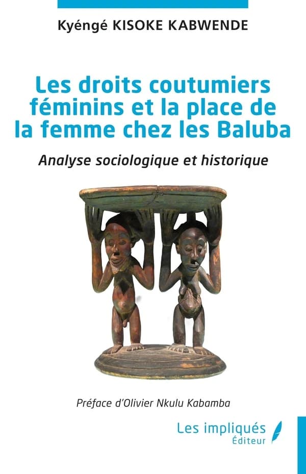 Les droits coutumiers féminins et la place de la femme chez les Baluba : analyse sociologique et historique