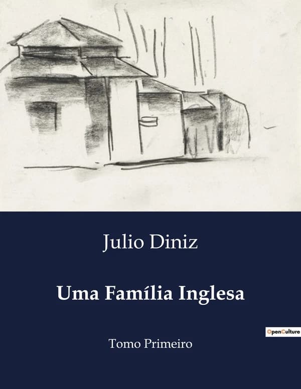 Uma Família Inglesa : Tomo Primeiro