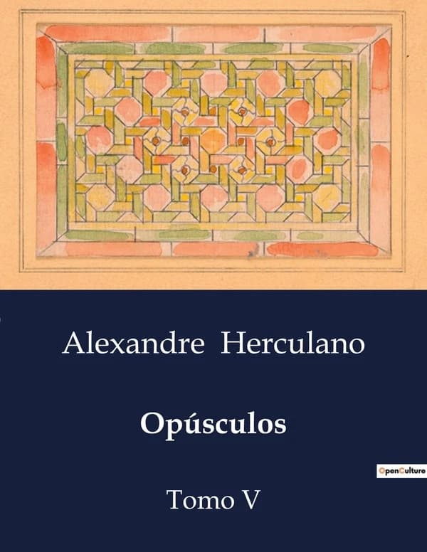 Opúsculos : A Viagem do Cardeal Alexandrino e a Sociedade Portuguesa do Século XVI