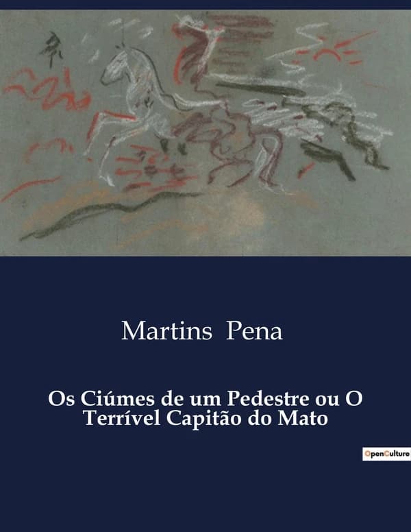 Os Ciúmes de um Pedestre ou O Terrivel Capitão do Mato