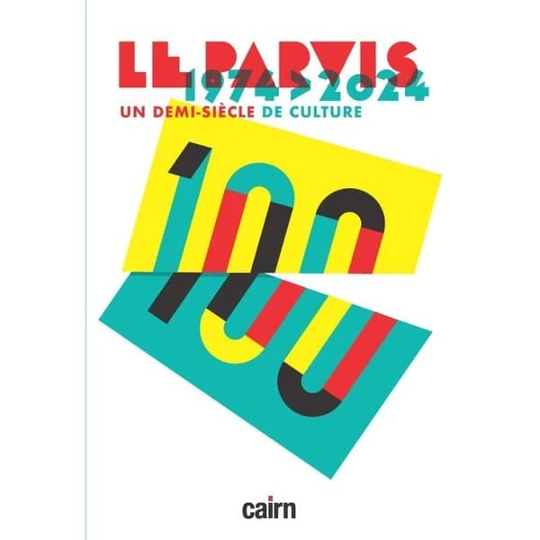 Le Parvis : 1974-2024 : un demi-siècle de culture