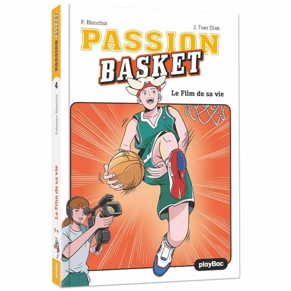 Le film de sa vie. Passion Basket: Tome 4