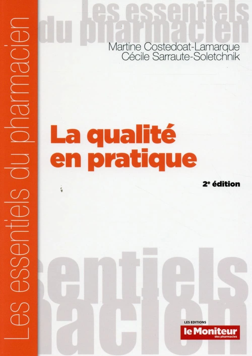 La qualité en pratique (2e éd.) Martine Costedoat-Lamarque, Cécile Sarraute-Soletchnik