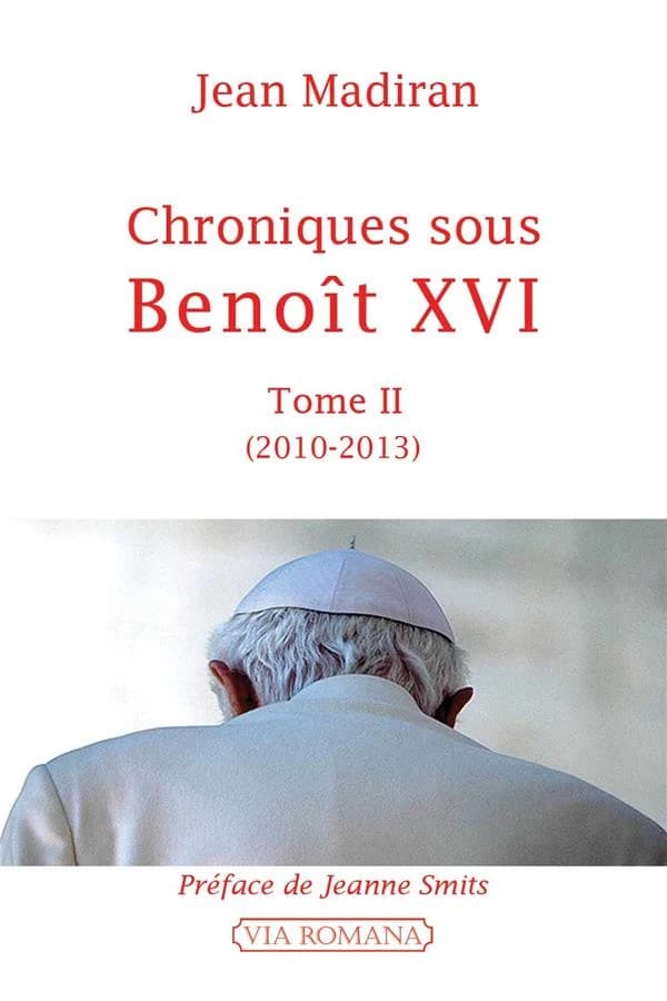 Chroniques sous Benoît XVI. Tome II, 2010-2013