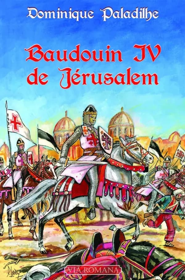Baudouin IV de Jérusalem : le roi lépreux