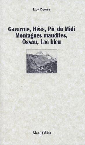 Gavarnie, Héas, pic du Midi, Montagnes maudites, Ossau, Lac bleu