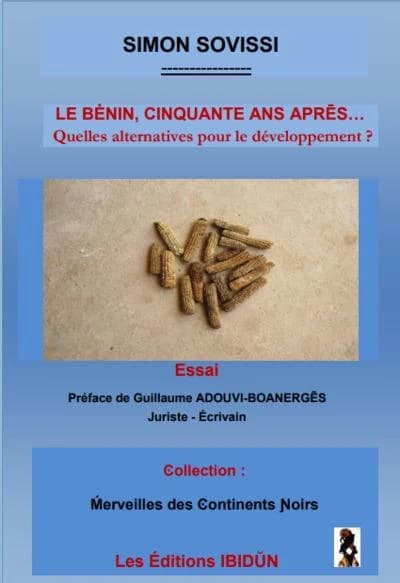 Le Bénin, cinquante ans après : quelles alternatives pour le développement ? : essai
