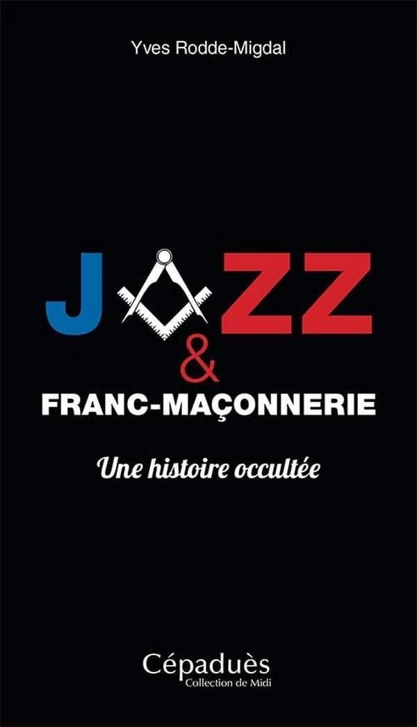Jazz et franc-maçonnerie : Une histoire occultée