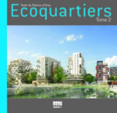 Écoquartiers. Tome 2