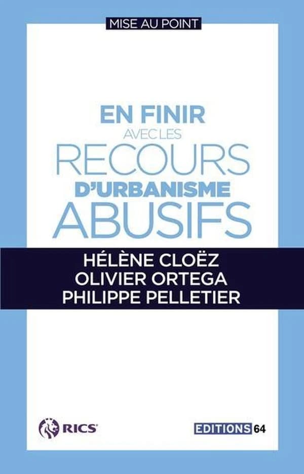 En finir avec les recours d'urbanisme abusifs