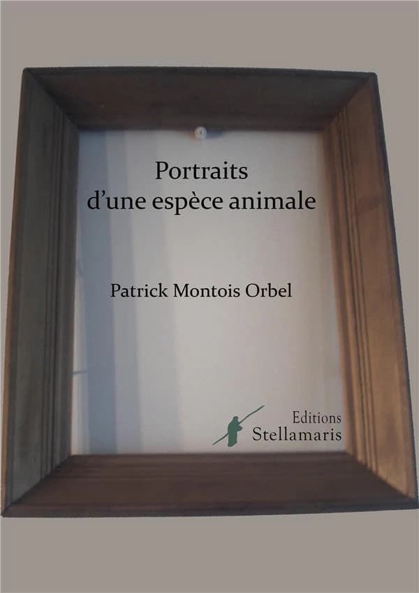 Portraits d'une espèce animale : poèmes