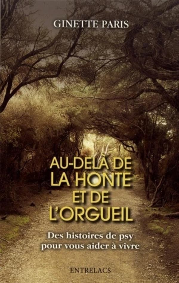 Au-delà de la honte et de l'orgueil : des histoires de psy pour vous aider à vivre