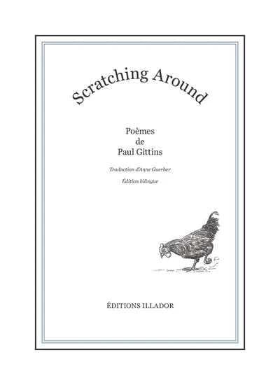 Scratching around (Éd. bilingue) poèmes de Paul Gittins ; traduction d'Anne Guerber