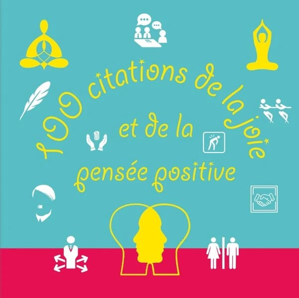 100 citations de la joie et de la pensée positive