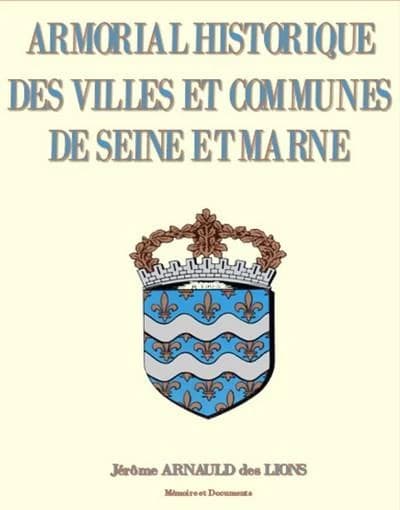 Armorial historique des villes et communes de Seine-et-Marne