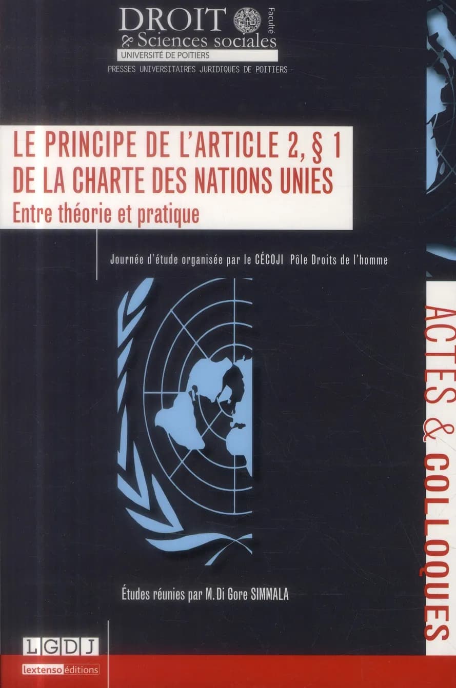 Le principe de l'article 2, §1de la Charte des Nations unies entre théorie et pratique : journée d'étude, Poitiers, le 14 octobre 2011