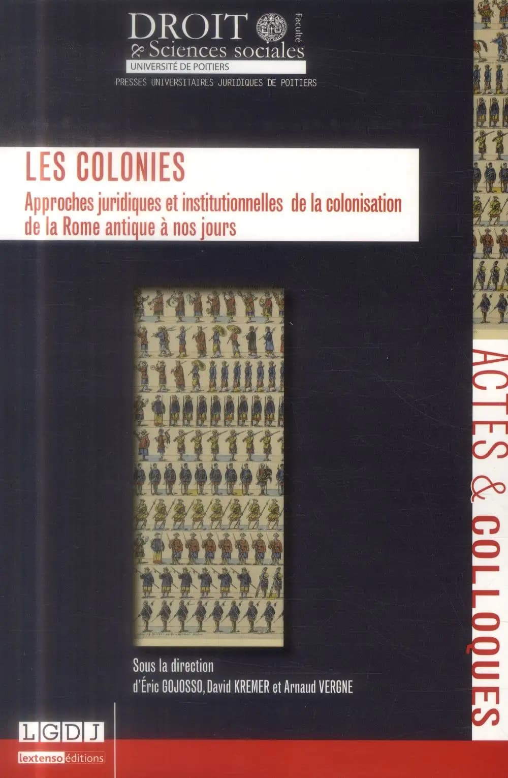 Les colonies : approches juridiques et institutionnelles de la colonisation de la Rome antique à nos jours