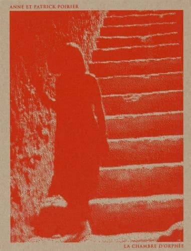 Anne et Patrick Poirier, La chambre d'Orphée : [exposition, Menton, Musée Jean Cocteau, 12 juin-16 novembre 2015]