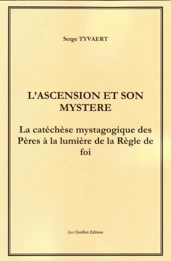 L'Ascension et son mystère : la catéchèse mystagogique des Pères à la lumière de la Règle de foi