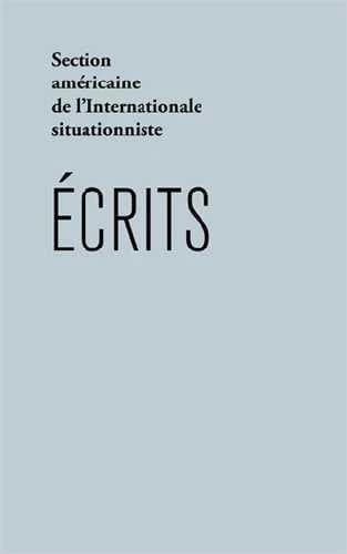 Ecrits - Post Mortem Ante Facto suivi de Internationale situationniste numéro un et unique