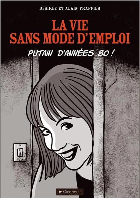 La vie sans mode d'emploi : putain d'années 80 !