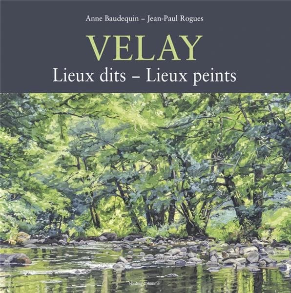 Velay : lieux dits, lieux peints