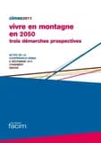 Vivre en montagne en 2050 : trois démarches prospectives : actes de la conférence-débat, 8 décembre 2011, Chambéry, Savoie