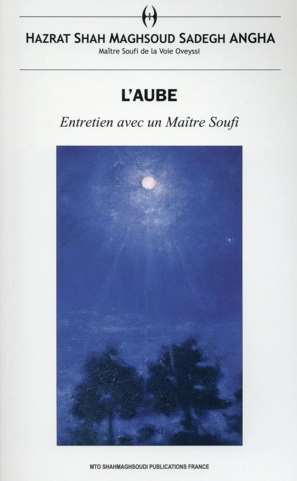 L'aube : entretien avec un maître soufi