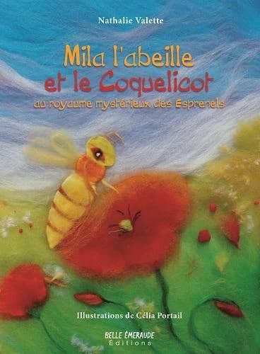 Mila l'abeille et le coquelicot au royaume mystérieux des Esprenels