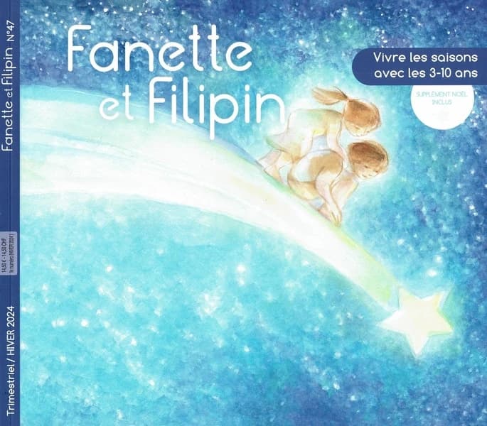 FANETTE ET FILIPIN N°47 hIVER 2024 : vIVRE LES SAISONS AVCE LES 3-10 ANS