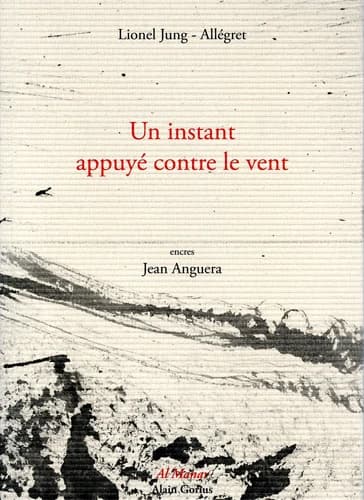 Un instant appuyé contre le vent : poème