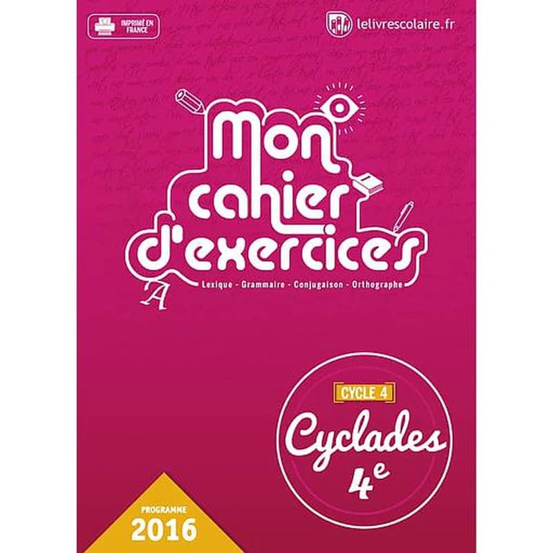 Cyclades : français ; 4e ; mon cahier d'exercices (édition 2016)