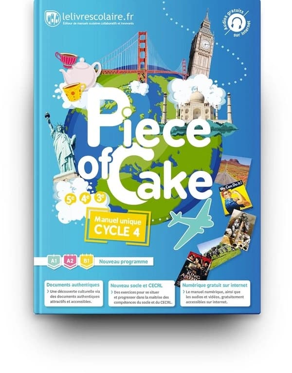 Piece of cake : manuel unique cycle 4 : 5e, 4e, 3e : A1-A2-B1, nouveau programme