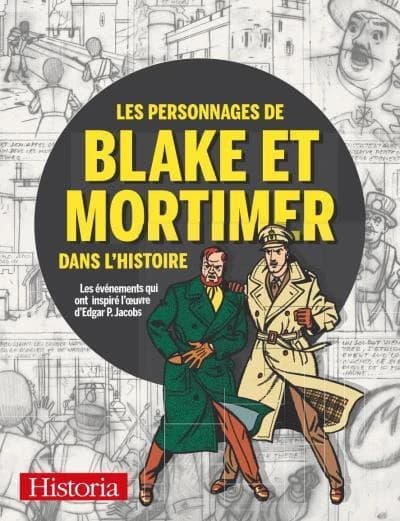 Les personnages de Blake et Mortimer dans l'histoire : les événements qui ont inspiré l'oeuvre d'Edgar P. Jacobs.