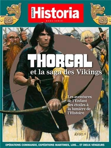 Thorgal et la saga des Vikings : les aventures de l'Enfant des étoiles à la lumière de l'histoire
