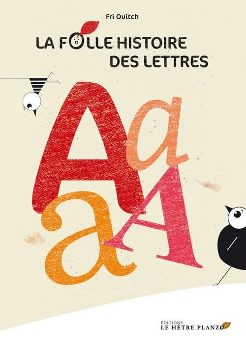 La folle histoire des lettres. A