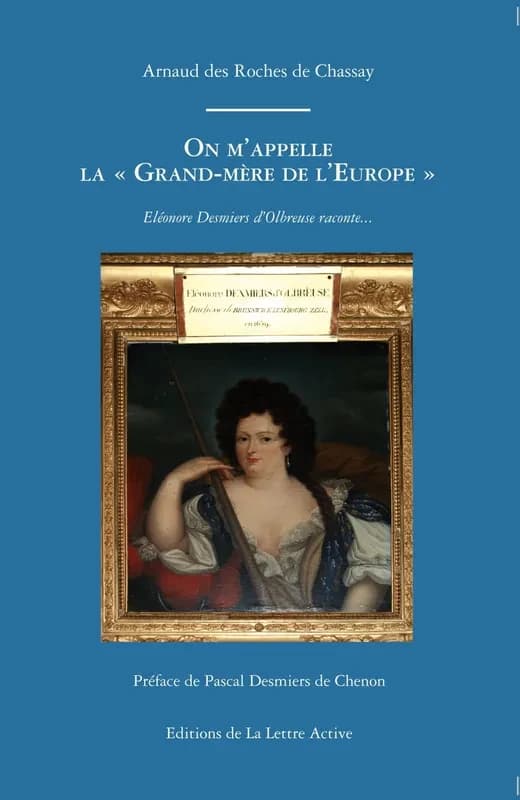 On m'appelle la grand-mere de l'europe. eleonore desmiers d'olbreuse raconte...