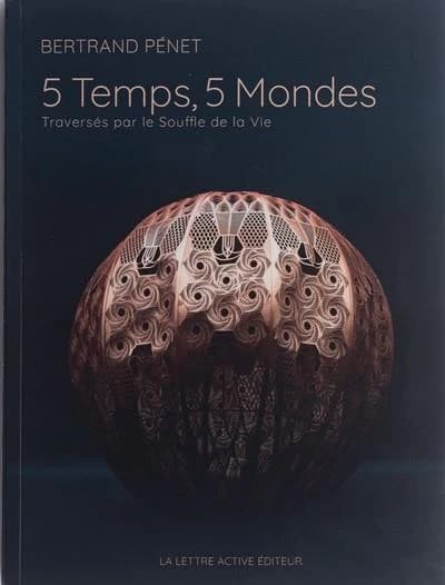 5 temps, 5 mondes : traversés par le souffle de la vie