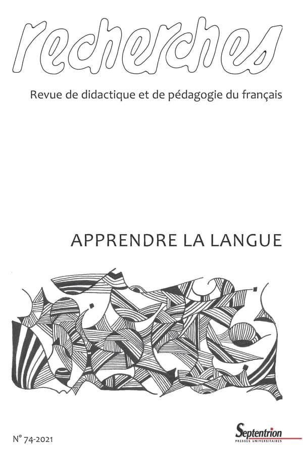 Recherches, revue de didactique et de pédagogie du français n.74 : apprendre la langue