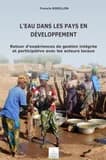 L'eau dans les pays en développement : retour d'expériences de gestion intégrée et participative avec les acteurs locaux