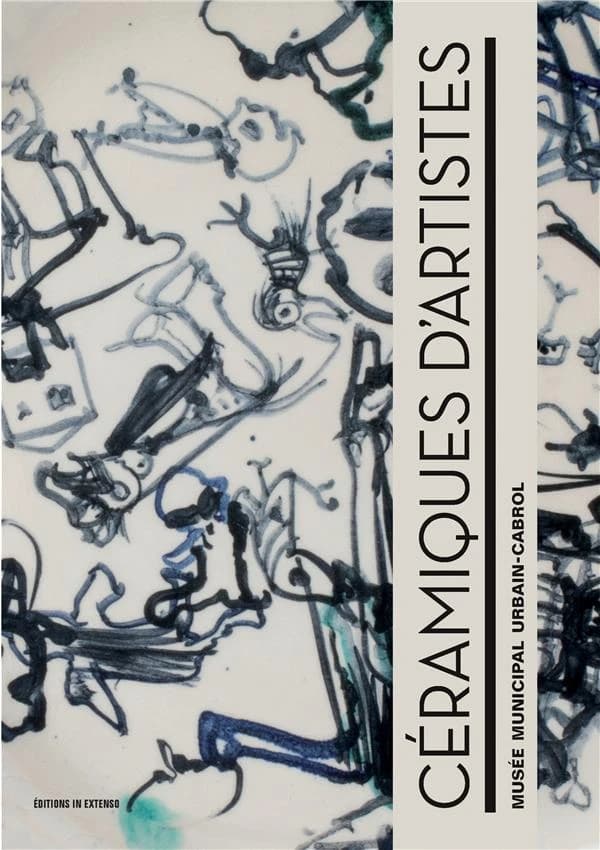 Céramiques d'artistes : [exposition, Villefranche-de-Rouergue], Musée municipal Urbain-Cabrol, [2 juillet-30 septembre 2016]